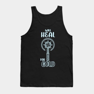 Will Heal for Gold Cleric Priest Class Mace Dungeon Tabletop RPG TTRPG Tank Top